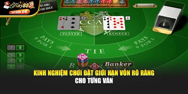 Kinh nghiệm chơi đặt giới hạn vốn rõ ràng cho từng ván